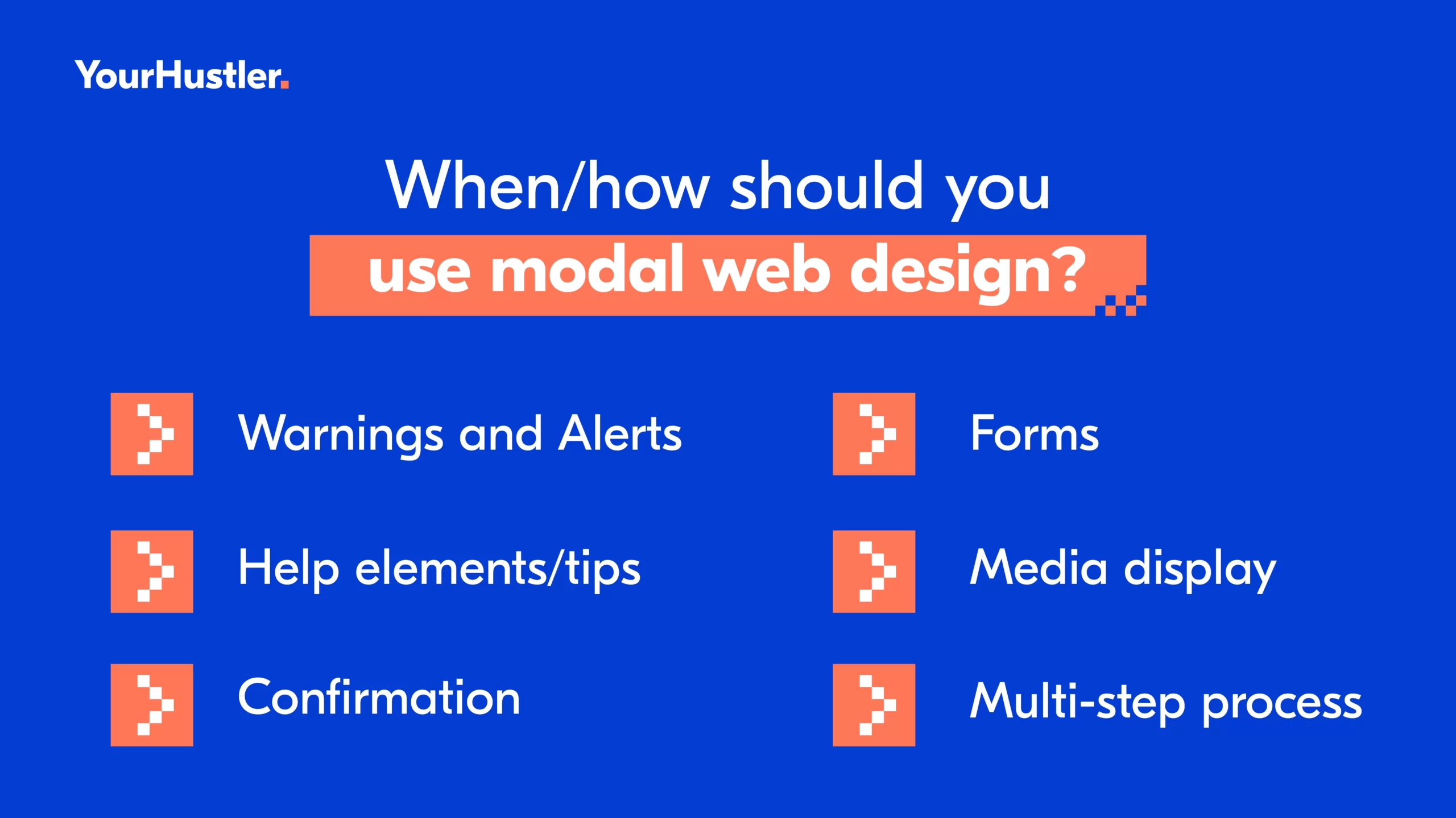 6 key applications of modal web design: warnings/alerts, forms, media display, confirmation, help elements/tips, and multi-step process.